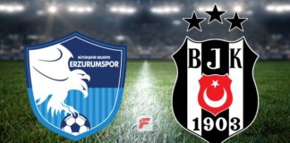 Erzurumspor – Beşiktaş CANLI