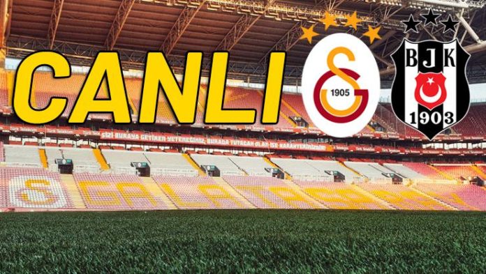 GS BJK maç kaç kaç? Galatasaray Beşiktaş canlı yayın (GS – BJK CANLI İZLE)