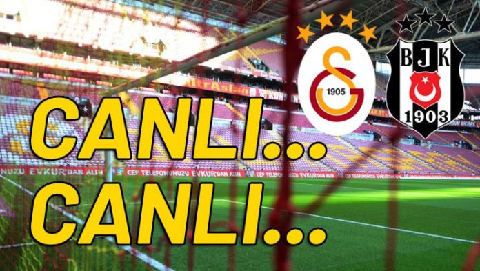 Galatasaray – Beşiktaş şifresiz canlı izle – Gs Bjk canlı yayın