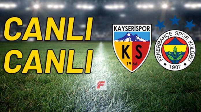 Kayserispor – Fenerbahçe şifresiz canlı izle – Kayseri Fb canlı yayın (beIN Sports izle)