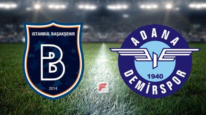 Başakşehir – Adana Demirspor maçı hangi kanalda, saat kaçta?