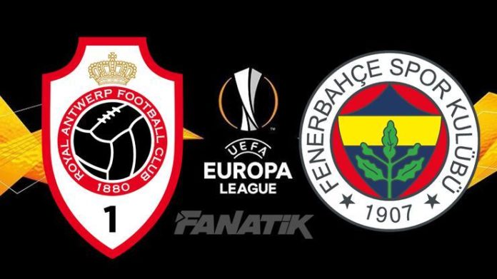 Antwerp – Fenerbahçe maçı ne zaman, hangi kanalda, saat kaçta?