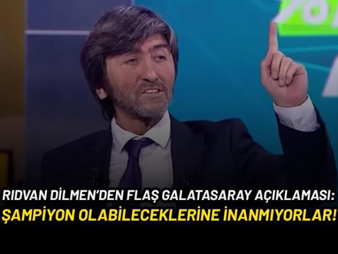 Rıdvan Dilmen'den flaş Galatasaray açıklaması: Galatasaray oyuncuları kesinlikle şampiyon olabileceklerine inanmıyorlar!