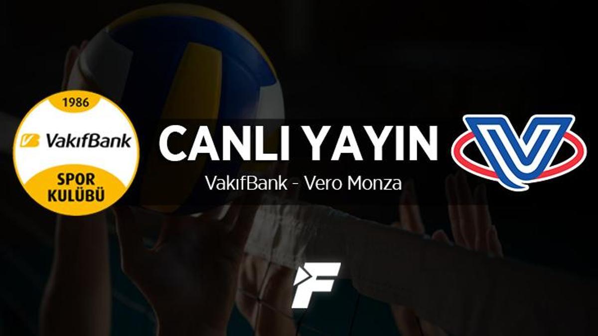 CANLI | VakıfBank – Vero Monza – Voleybol Haberleri