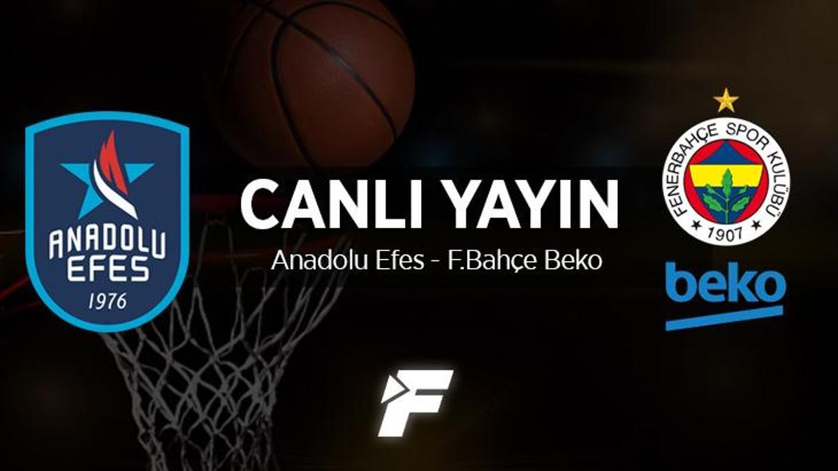 Anadolu Efes – Fenerbahçe Beko maçı ne zaman, saat kaçta ve hangi kanalda? – Basketbol Haberleri